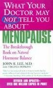 What Your Doctor May Not Tell You about Menopause (Tm) - Lee, John R; Hopkins, Virginia