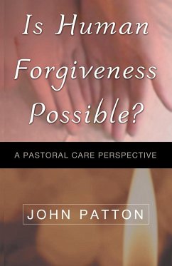 IS HUMAN FORGIVENESS POSSIBLE? - Patton, John