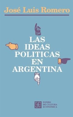 Las Ideas Politicas En Argentina - Romero, Jose Luis