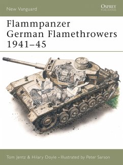 Flammpanzer German Flamethrowers 1941-45 - Doyle, Hilary; Jentz, Tom