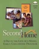 Second Home: A Day in the Life of a Model Early Childhood Program [With DVD]