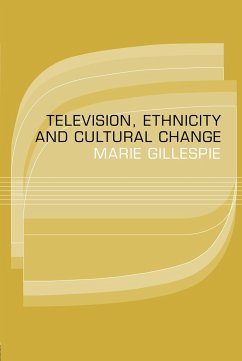 Television, Ethnicity and Cultural Change - Gillespie, Marie