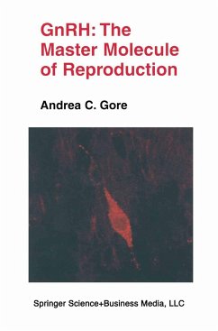 GnRH: The Master Molecule of Reproduction - Gore, Andrea C.