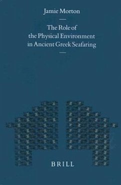 The Role of the Physical Environment in Ancient Greek Seafaring - Morton, Jamie