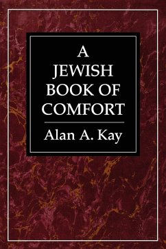 A Jewish Book of Comfort - Kay, Alan A.