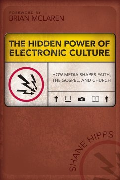 The Hidden Power of Electronic Culture - Hipps, Shane
