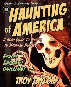 The Haunting of America: Ghosts & Legends of America's Haunted Past - Taylor, Troy