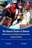 The Unified Theory of Sports: With Sections on Swimming, Running, Tennis, Cycling and Skiing