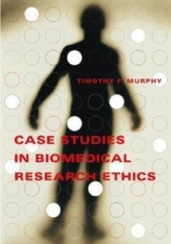 Case Studies in Biomedical Research Ethics - Murphy, Timothy F.