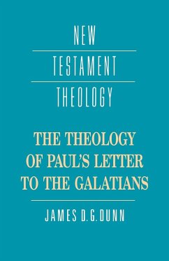 The Theology of Paul's Letter to the Galatians - Dunn, D. G.