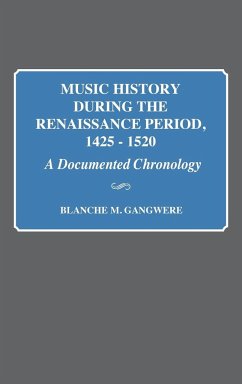 Music History During the Renaissance Period, 1425-1520 - Gangwere, Blanche