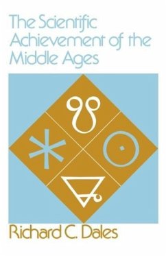 The Scientific Achievement of the Middle Ages - Dales, Richard C