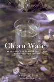Clean Water, 2nd Ed: An Introduction to Water Quality and Water Pollution Control