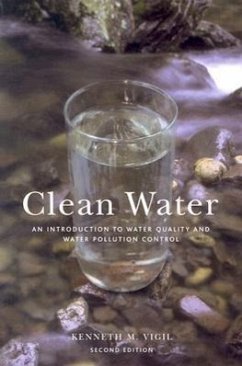 Clean Water, 2nd Ed: An Introduction to Water Quality and Water Pollution Control - Vigil, Kenneth M.