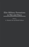 Elite Military Formations in War and Peace