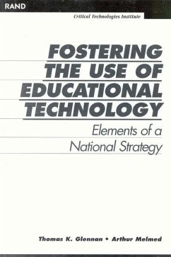 Fostering the Use of Educational Technology - Glennan, T K; Melmed, A.