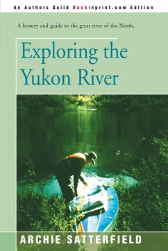 Exploring the Yukon River - Satterfield, Archie