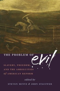 The Problem of Evil: Slavery, Freedom and the Ambiguities of American Reform
