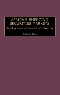 Africa's Emerging Securities Markets - Clark, Robert