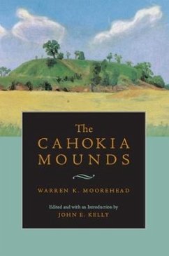 The Cahokia Mounds - Moorehead, Warren King