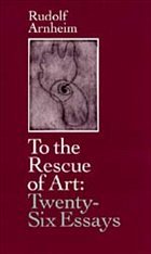 To the Rescue of Art - Arnheim, Rudolf