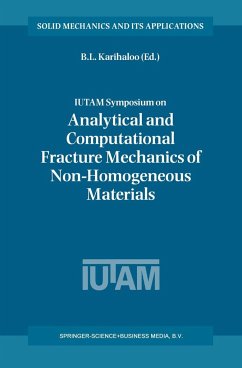 Iutam Symposium on Analytical and Computational Fracture Mechanics of Non-Homogeneous Materials - Karihaloo