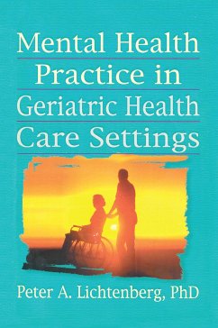 Mental Health Practice in Geriatric Health Care Settings - Brink, T L; Lichtenberg, Peter A