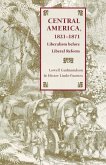 Central America, 1821-1871: Liberalism Before Liberal Reform