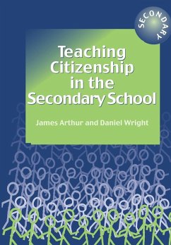 Teaching Citizenship in the Secondary School - Arthur, James; Wright, Daniel