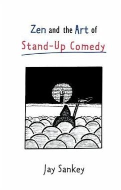 Zen and the Art of Stand-Up Comedy - Sankey, Jay
