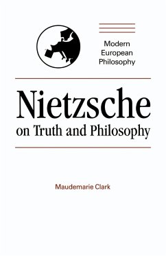 Nietzsche on Truth and Philosophy - Clark, Maudemarie