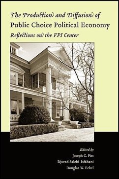 The Production and Diffusion of Public Choice Political Economy - Joseph, Pitt / Salehi-Isfahani, Djavad / Eckel, Douglas (eds.)