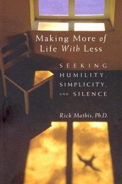 Making More of Life with Less - Mathis, Rick