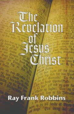 The Revelation of Jesus Christ - Robbins, Ray F.