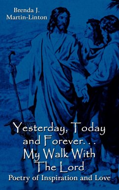 Yesterday, Today and Forever. . . My Walk With The Lord - Martin-Linton, Brenda J.