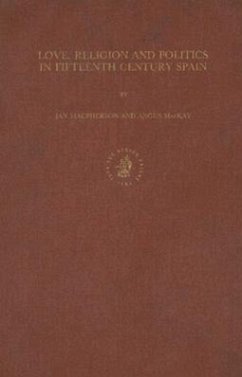 Love, Religion and Politics in Fifteenth Century Spain - Macpherson, Ian; Mackay, Angus