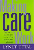 Making Care Work: Employed Mothers in the New Childcare Market