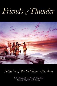 Friends of Thunder: Folktales of the Oklahoma Cherokees - Kilpatrick, Jack F.; Kilpatrick, Anna G.