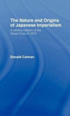 The Nature and Origins of Japanese Imperialism - Calman, Donald