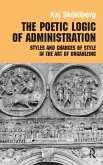 The Poetic Logic of Administration The Poetic Logic of Administration