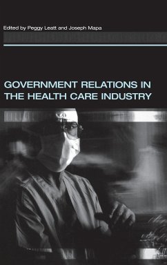 Government Relations in the Health Care Industry - Leatt, Peggy; Mapa, Joseph