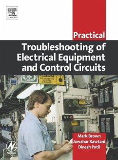 Practical Troubleshooting of Electrical Equipment and Control Circuits - Brown, Mark; Rawtani, Jawahar; Patil, Dinesh