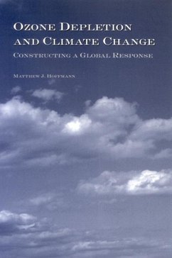 Ozone Depletion and Climate Change: Constructing a Global Response - Hoffmann, Matthew J.