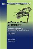 Broader View of Relativity, A: General Implications of Lorentz and Poincare Invariance (2nd Edition)