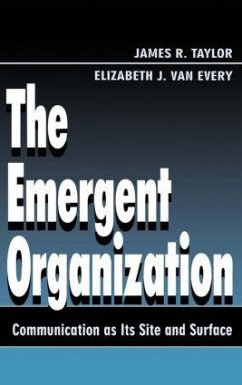 The Emergent Organization - Taylor, James R; Every, Elizabeth J van