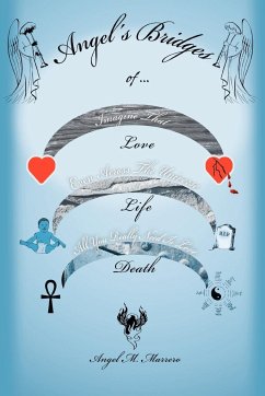 Angel's Bridges of Love, Life and Death - Marrero, Angel M