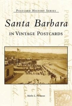 Santa Barbara in Vintage Postcards - Heckman, Marlin L.