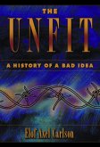 The Unfit: A History of a Bad Idea