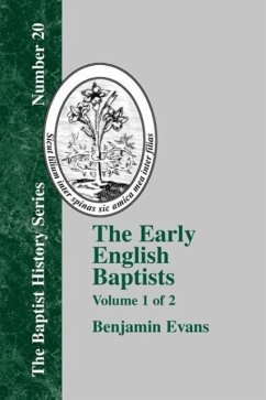 The Early English Baptists - Volume 1 - Evans, Benjamin