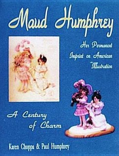 Maud Humphrey: Her Permanent Imprint on American Illustration - Choppa, Karen